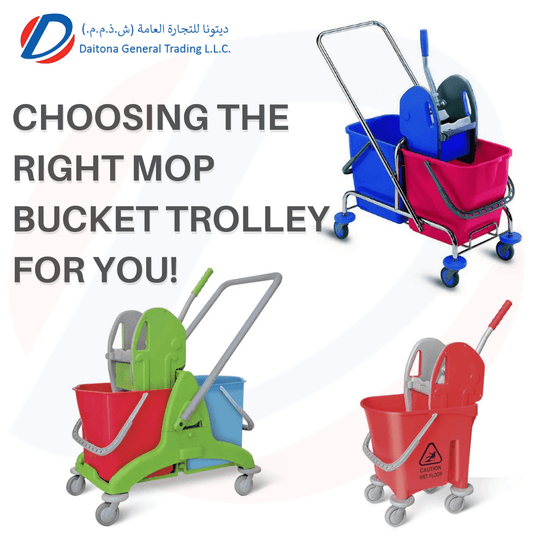 How To Choose The Right Mop Bucket Trolley For You! | Daitona General Trading LLC | Cleaning & Janitorial Product Supplier in Dubai, UAE
